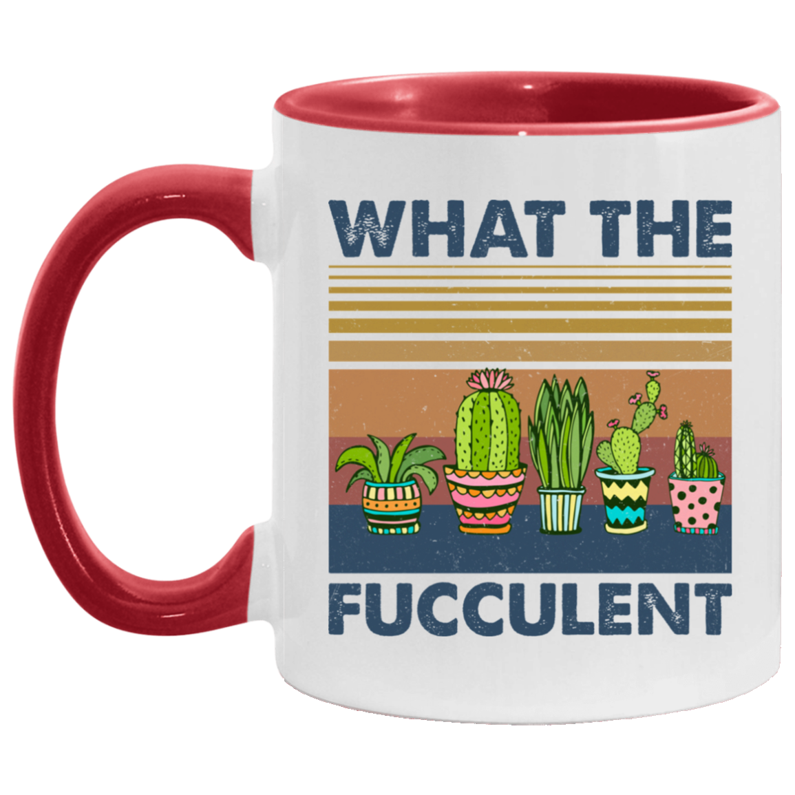 What The Fucculent Accent Mug - Funny Cactus Shirt, White/Red, 11 oz. Accent Mug What The Fucculent Accent Mug - Funny Cactus Shirt, White/Red, 11 oz. Accent Mug