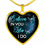 Believe In You Like I Do Heart Pendant Necklace - Heart Luxury Necklace (Gold Plated)