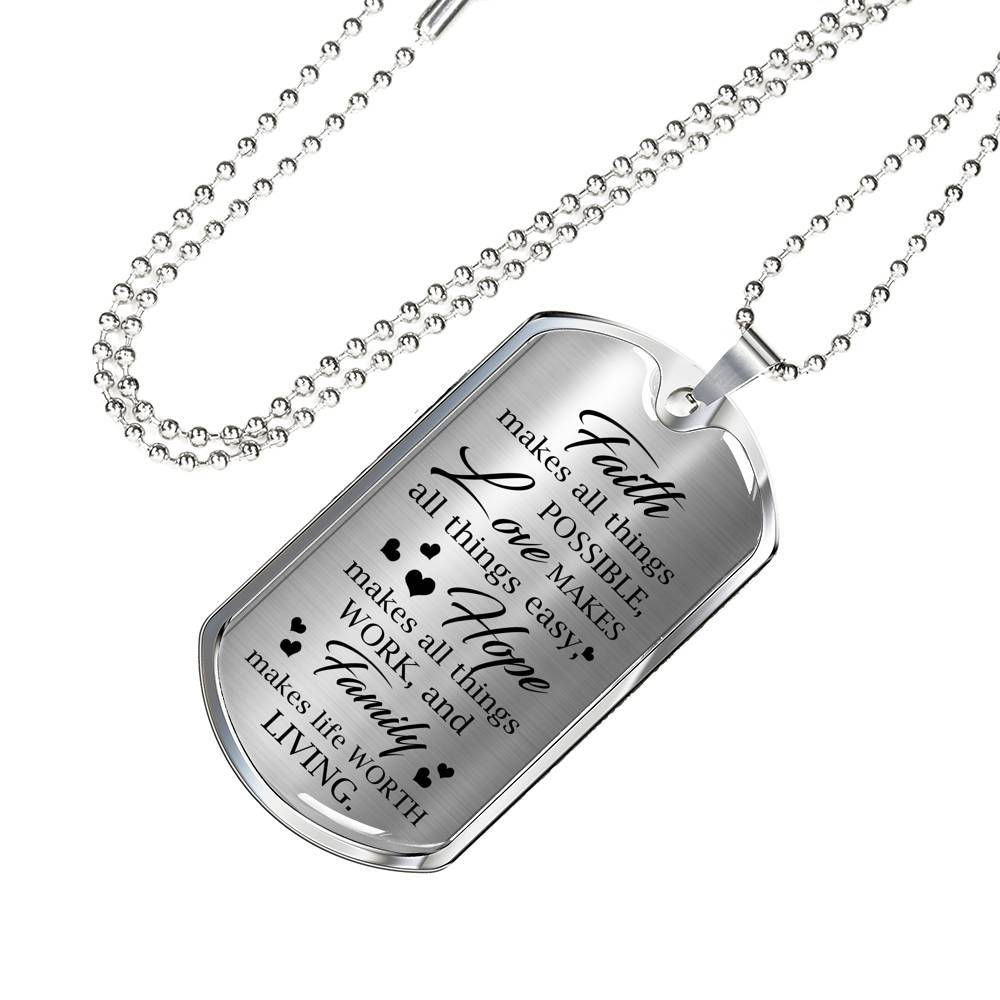 Faith Makes Possible Love Makes Easy Hope Makes Work Family Makes Life Worth Thing Dog Tag Pendant Necklace - Dog Tag (Silver) Faith Makes Possible Love Makes Easy Hope Makes Work Family Makes Life Worth Thing Dog Tag Pendant Necklace - Dog Tag (Silver)