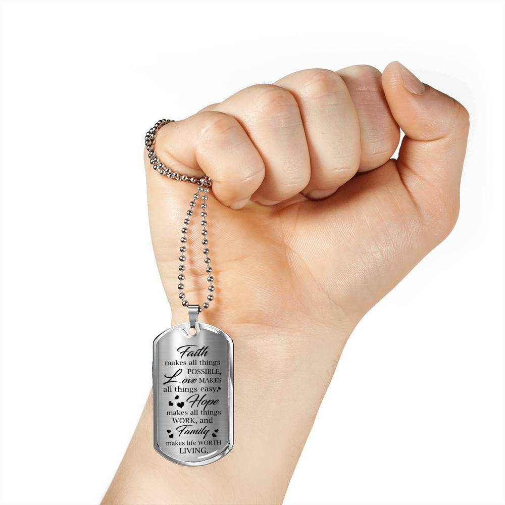 Faith Makes Possible Love Makes Easy Hope Makes Work Family Makes Life Worth Thing Dog Tag Pendant Necklace - Dog Tag (Silver) Faith Makes Possible Love Makes Easy Hope Makes Work Family Makes Life Worth Thing Dog Tag Pendant Necklace - Dog Tag (Silver)