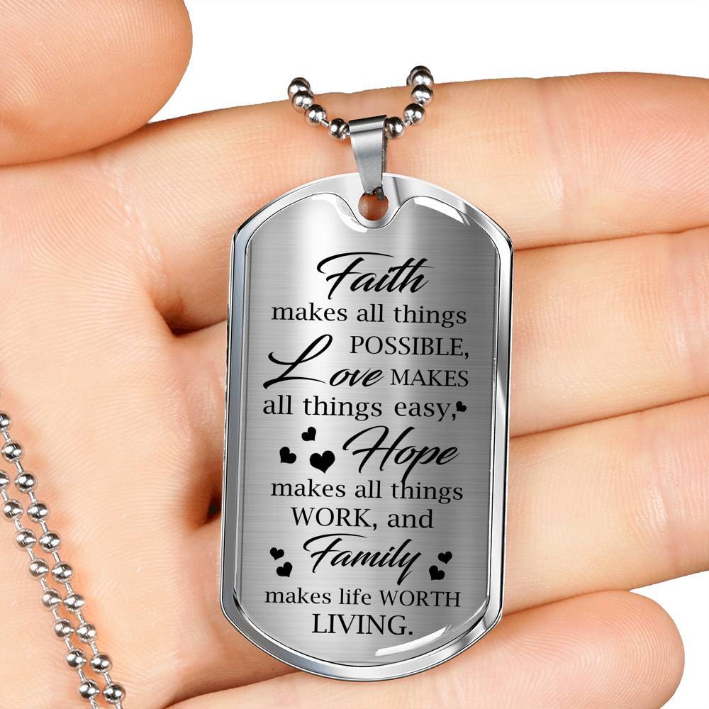 Faith Makes Possible Love Makes Easy Hope Makes Work Family Makes Life Worth Thing Dog Tag Pendant Necklace - Dog Tag (Silver) Faith Makes Possible Love Makes Easy Hope Makes Work Family Makes Life Worth Thing Dog Tag Pendant Necklace - Dog Tag (Silver)