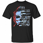 Do I Look Like A Freaking People Person Michael Myers T-Shirt - Funny Michael Myers Halloween Shirt, Black, Unisex T-Shirt