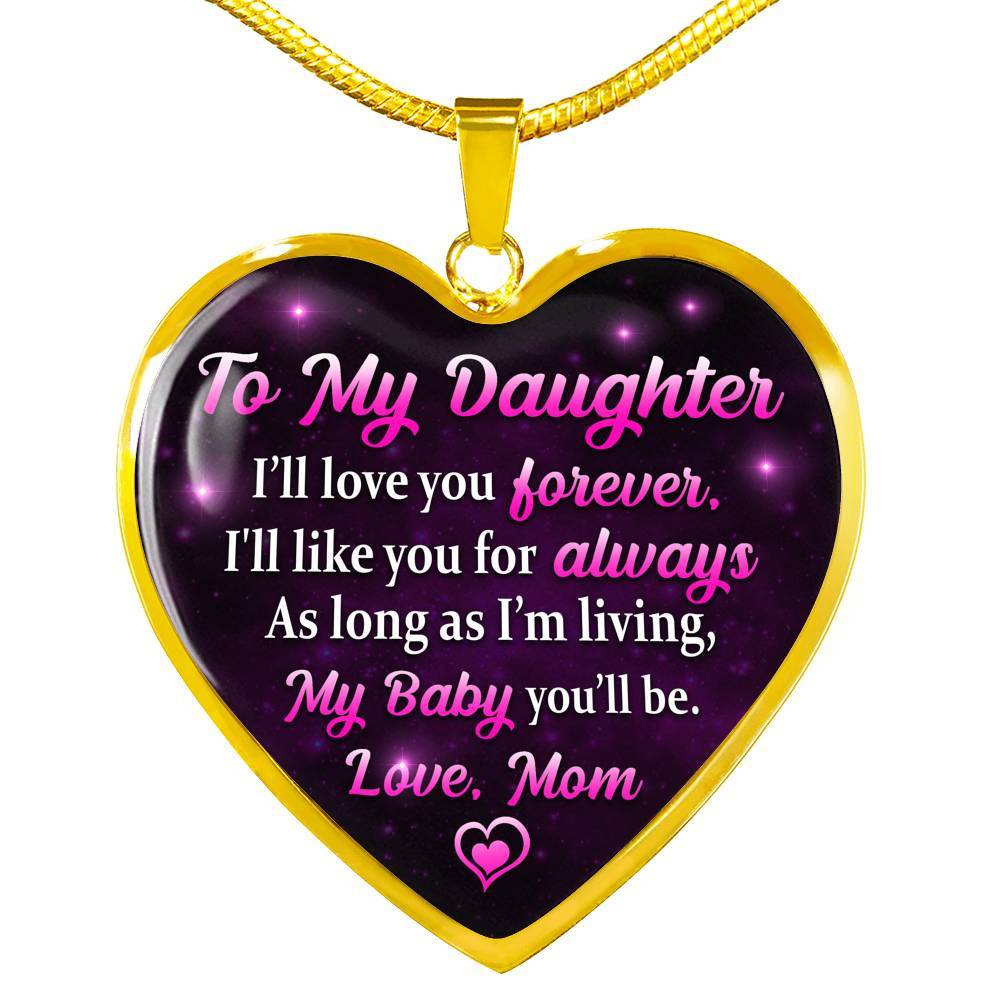 To My Daughter I Will Love You Forever As Long As I'm Living My Baby You Will Be From Mom Heart Pendant Necklace - Heart Luxury Necklace (Gold Plated) To My Daughter I Will Love You Forever As Long As I’m Living My Baby You Will Be From Mom Heart Pendant Necklace - Heart Luxury Necklace (Gold Plated)