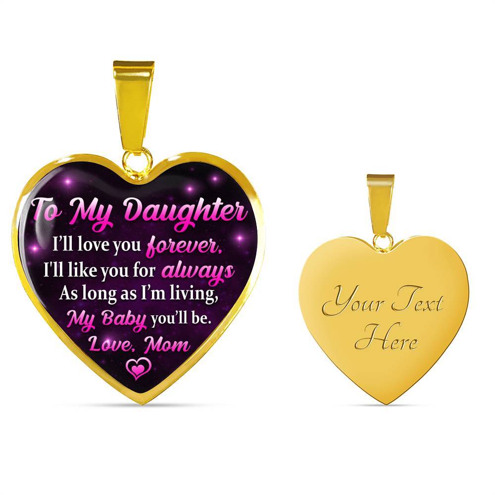 To My Daughter I Will Love You Forever As Long As I'm Living My Baby You Will Be From Mom Heart Pendant Necklace - Heart Luxury Necklace (Gold Plated) To My Daughter I Will Love You Forever As Long As I’m Living My Baby You Will Be From Mom Heart Pendant Necklace - Heart Luxury Necklace (Gold Plated)