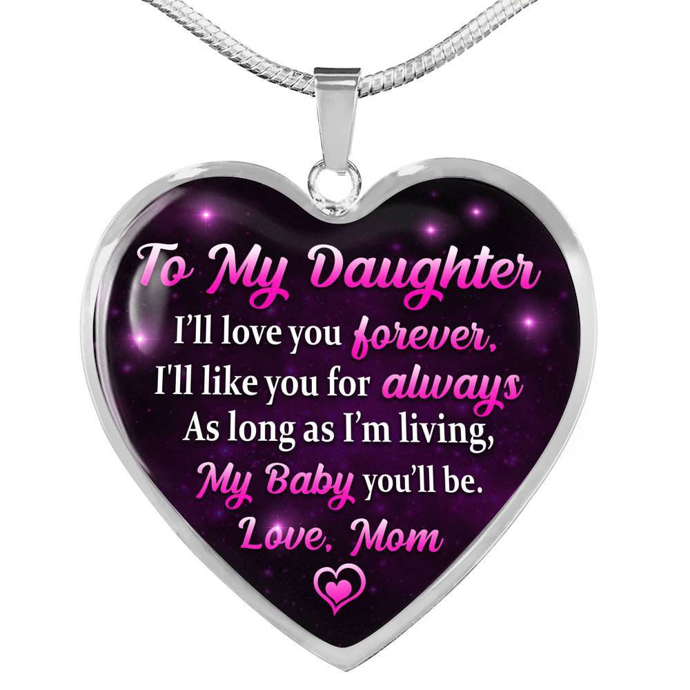 To My Daughter I Will Love You Forever As Long As I'm Living My Baby You Will Be From Mom Heart Pendant Necklace - Heart Luxury Necklace (Silver) To My Daughter I Will Love You Forever As Long As I’m Living My Baby You Will Be From Mom Heart Pendant Necklace - Heart Luxury Necklace (Silver)