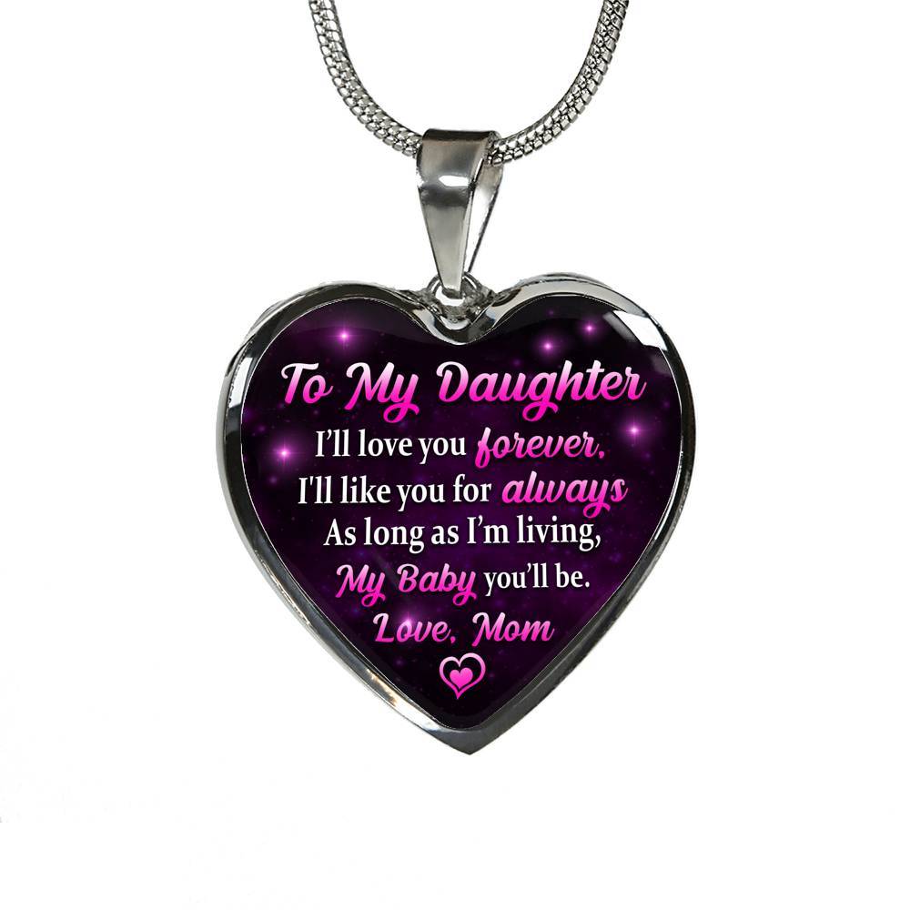To My Daughter I Will Love You Forever As Long As I'm Living My Baby You Will Be From Mom Heart Pendant Necklace - Heart Luxury Necklace (Silver) To My Daughter I Will Love You Forever As Long As I’m Living My Baby You Will Be From Mom Heart Pendant Necklace - Heart Luxury Necklace (Silver)