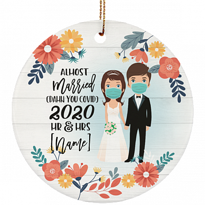 Personalized Quarantine Wedding Christmas 2020 Almost Married Damn You Covid Pandemic Circle Ornament Keepsake, White, Circle Ornament