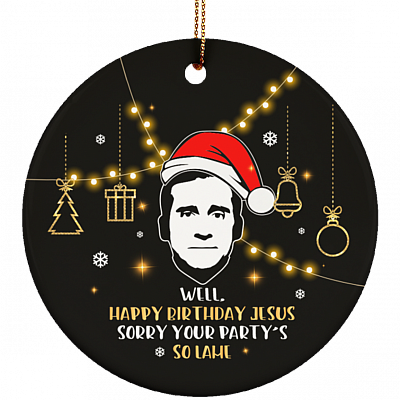 Happy Birthday Jesus Your Party's So Lame Christmas Circle Ornament - Holiday Decoration Gift, White, Circle Ornament