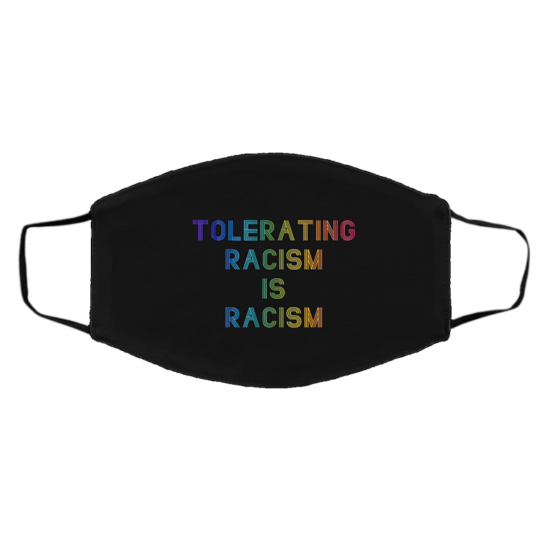 Tolerating Racism Is Racism Washable Reusable Custom Printed Cloth Face Mask Cover, White, Cloth Face Cover – Medium/Large