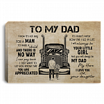 To My Dad Trucker I Know It's Not Easy For A Man To Raise A Child From Daughter Framed Canvas Prints - Unframed Poster, White, 0.75'' Framed Canvas To My Dad Trucker I Know It's Not Easy For A Man To Raise A Child From Daughter Framed Canvas Prints - Unframed Poster, White, 0.75'' Framed Canvas