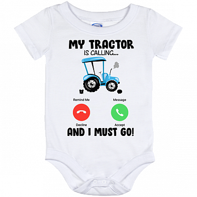 My Tractor Is Calling And I Must Go Baby Onesie - Tractors Lover Toddler Infant Bodysuit, White, Baby Onesie - 12 Month