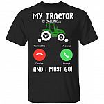 Tractor Is Calling And I Must Go T-shirt - Funny Tractor Shirt - Farmer Shirt - Tractor Lover Gifts, Black, Unisex T-Shirt
