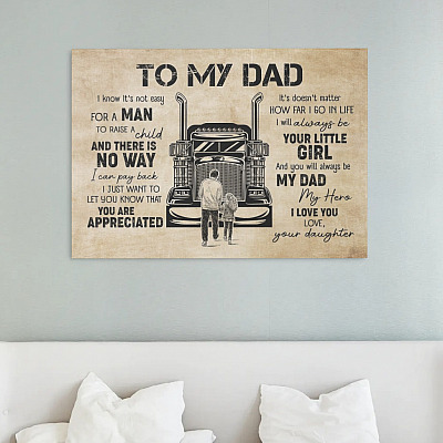 Alternative view of To My Dad Trucker I Know It's Not Easy For A Man To Raise A Child From Daughter Framed Canvas - Poster