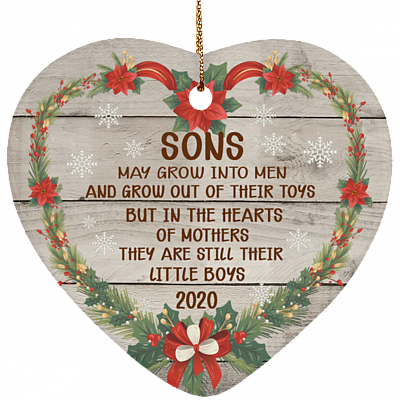 Sons Grow Into Men But In Mothers Hearts They Still Little Boys Heart Ornament - Christmas Holiday Gift, White, Heart Ornament