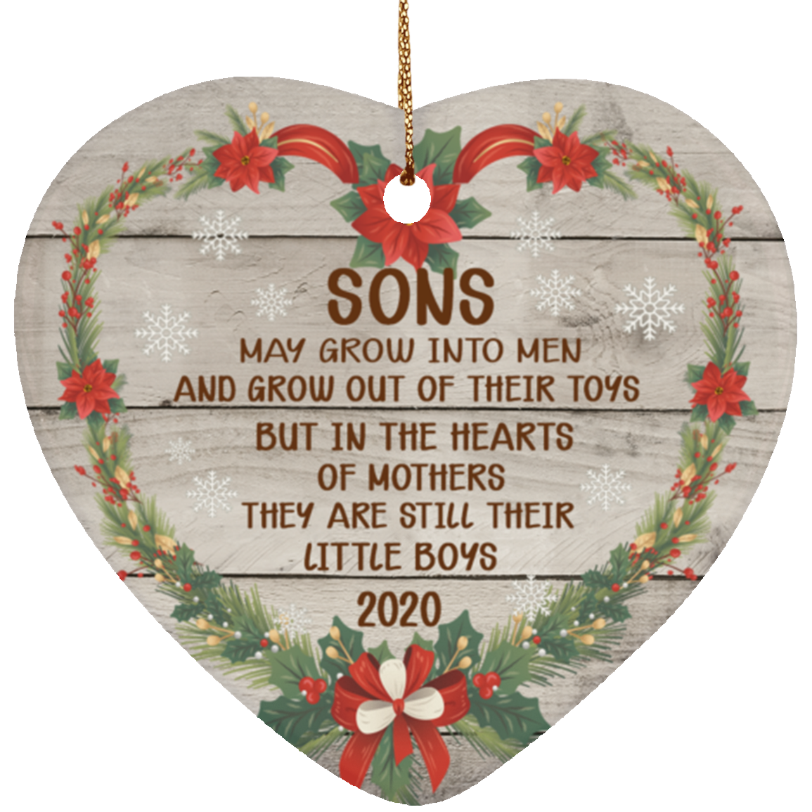 Sons Grow Into Men But In Mothers Hearts They Still Little Boys Heart Ornament - Christmas Holiday Gift, White, Heart Ornament Sons Grow Into Men But In Mothers Hearts They Still Little Boys Heart Ornament - Christmas Holiday Gift, White, Heart Ornament