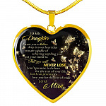 Butterfly To My Daughter I Want You To Believe Deep In Your Heart Love Mom Heart Pendant Necklace - Heart Luxury Necklace (Gold Plated)
