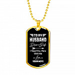 To My Husband Drive Safe I Need You Here With Me Love Your Wife Dog Tag Pendant Necklace - Dog Tag (Gold Plated)