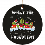What The Fucculent Christmas Ornament, Black, Circle Ornament What The Fucculent Christmas Ornament, Black, Circle Ornament