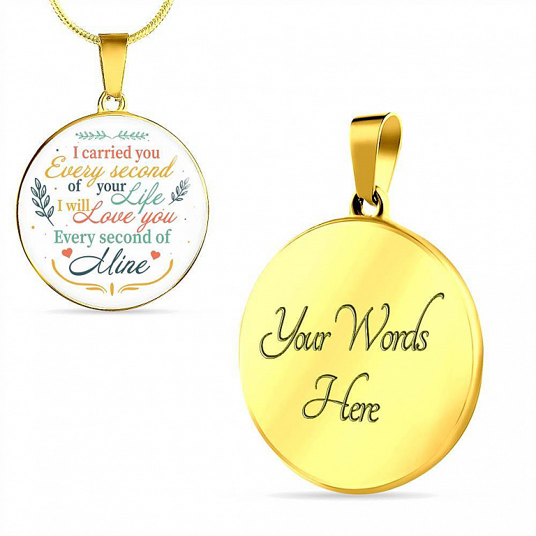 I Carried You Every Second of Your Life I Will Love You Second Of Mine Circle Pendant Necklace - Circle Luxury Necklace (Gold Plated)
