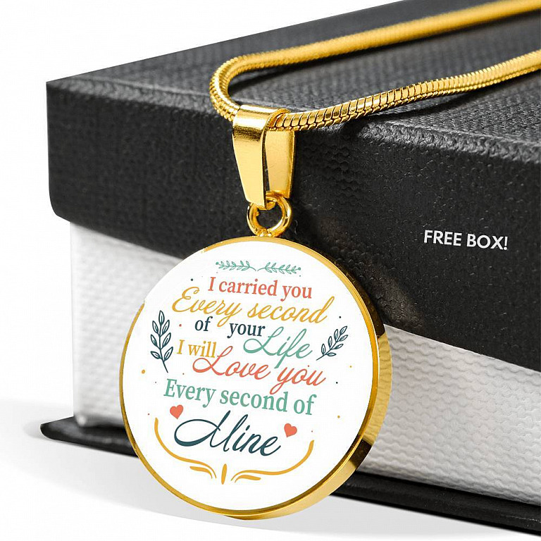 I Carried You Every Second of Your Life I Will Love You Second Of Mine Circle Pendant Necklace - Circle Luxury Necklace (Gold Plated)