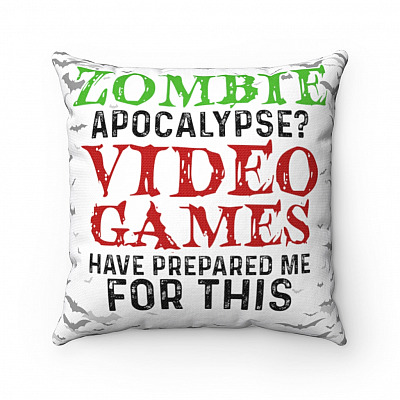 Zombie Apocalypse Video Games Prepared Me Throw Pillow - Indoor Outdoor Cushion - Zombie Pillow