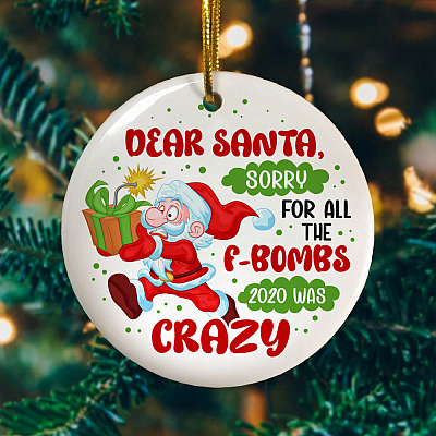 Alternative view of Dear Santa Sorry For All The F-Bombs 2020 Was Crazy Decorative Christmas Ornament - Holiday Circle Ornament