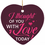 I Thought Of You With Love Today Decorative Christmas Ornament - Holiday Flat Heart Ornament, White, Heart Ornament