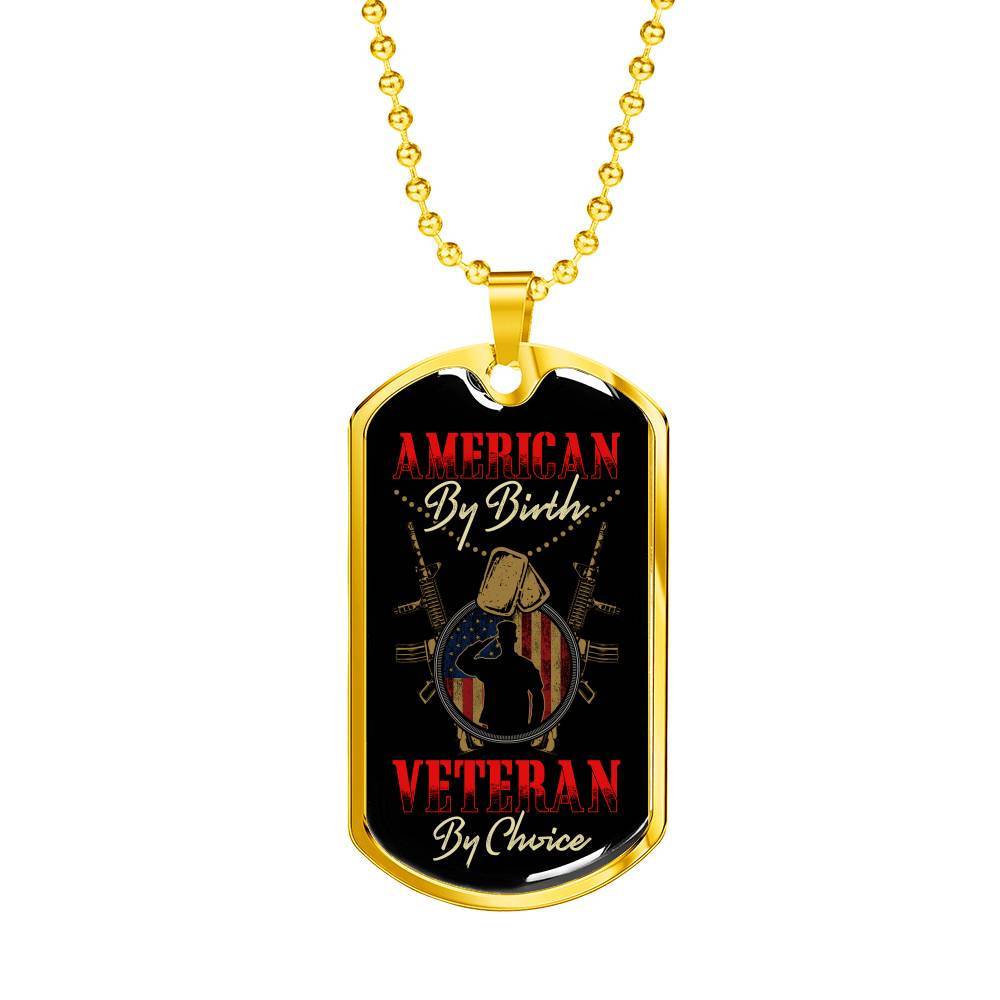 American By Birth Veteran By Choice Dog Tag Necklace - Dog Tag (Gold Plated) American By Birth Veteran By Choice Dog Tag Necklace - Dog Tag (Gold Plated)