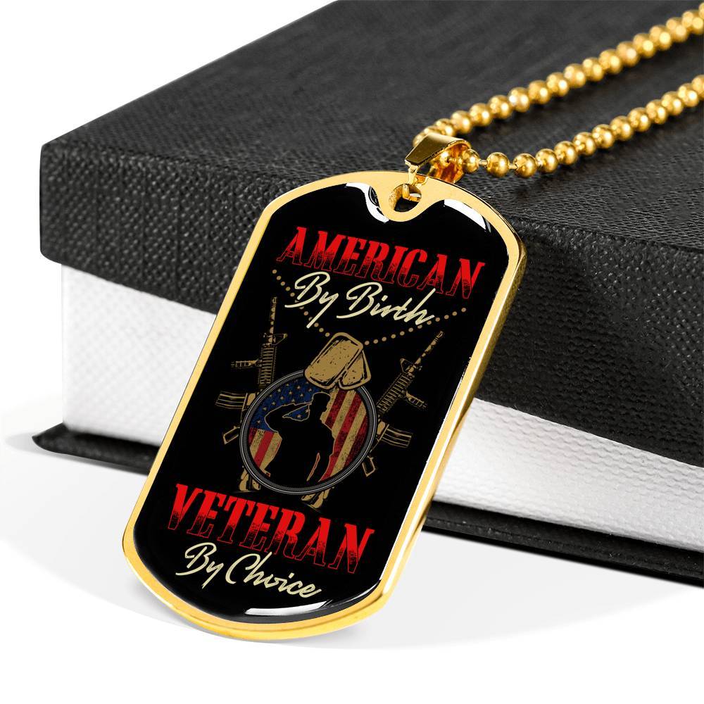 American By Birth Veteran By Choice Dog Tag Necklace - Dog Tag (Gold Plated) American By Birth Veteran By Choice Dog Tag Necklace - Dog Tag (Gold Plated)