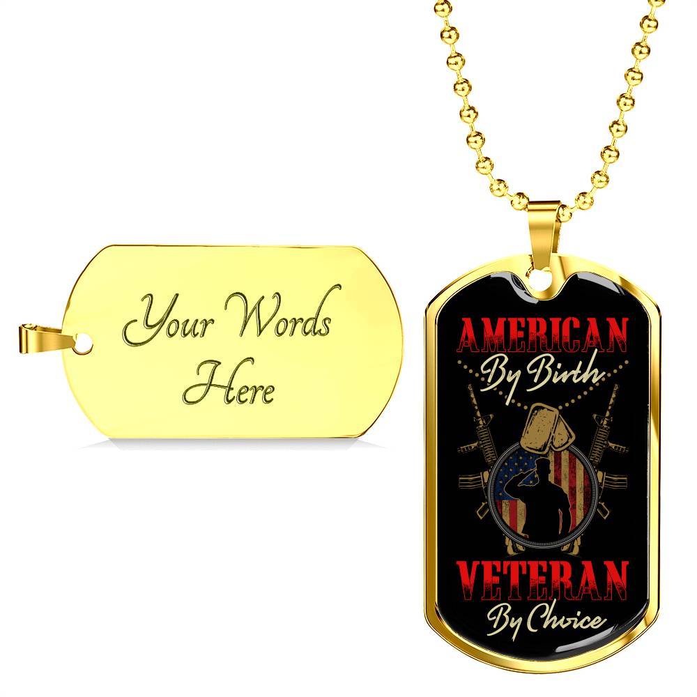 American By Birth Veteran By Choice Dog Tag Necklace - Dog Tag (Gold Plated) American By Birth Veteran By Choice Dog Tag Necklace - Dog Tag (Gold Plated)