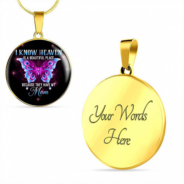 I Know Heaven Is A Beautiful Place Because They Have My Mom Circle - Circle Luxury Necklace (Gold Plated)
