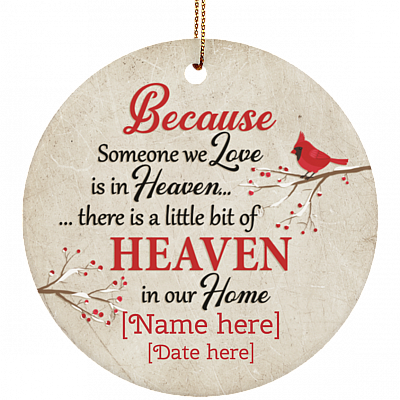 Personalized Because Someone We Love Is In Heaven There Is A Heaven in Our Home Christmas Circle Ornament, White, Circle Ornament