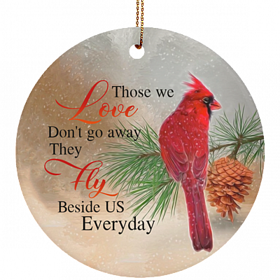 Those We Love Don't Go Away They Fly Beside Us Everyday Decorative Christmas Holiday Flat Circle Ornament Keepsake, White, Circle Ornament