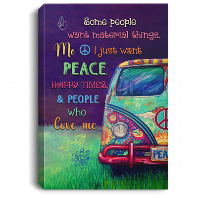 Some People Want Mateiral Things Me I Just want Peace Framed Canvas - Unframed Poster, White, 0.75'' Framed Canvas