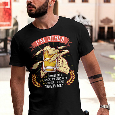 Alternative view of I'm Either 1 Drinking Beer 2 About To Drink Beer 3 Thinking About Drinking Beer T-shirt - Funny Craft Beer Shirt