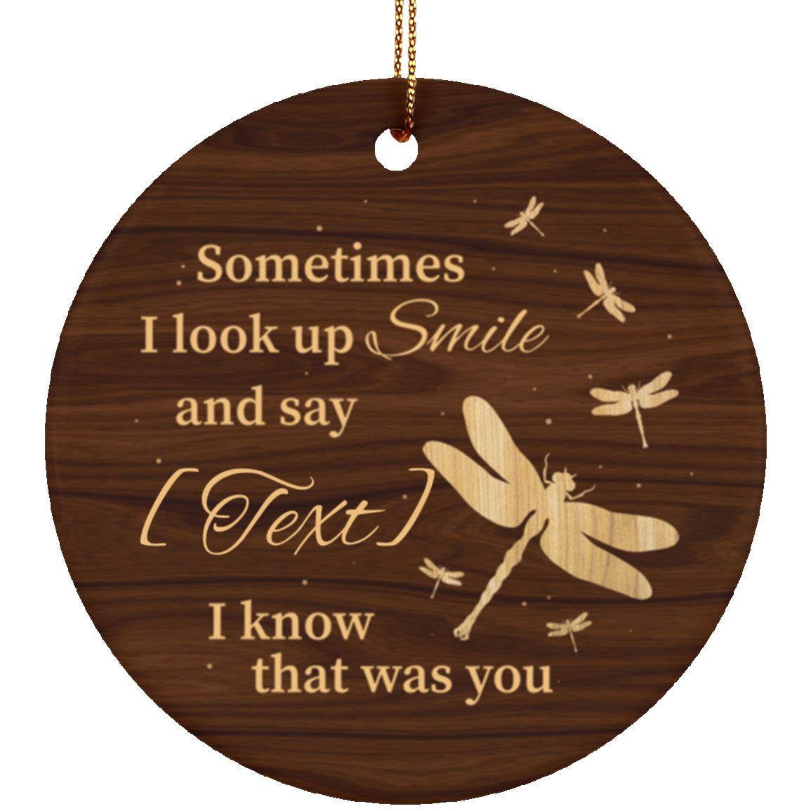 Personalized Dragonfly Sometimes I Look Up Smile And Say Dad I Know That Was You Memorial Circle Ornament, White, Circle Ornament Personalized Dragonfly Sometimes I Look Up Smile And Say Dad I Know That Was You Memorial Circle Ornament, White, Circle Ornament