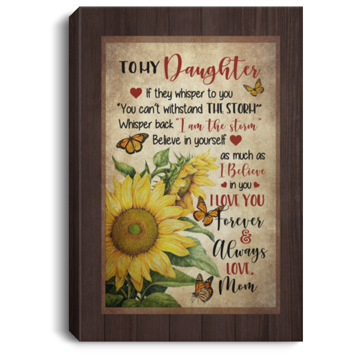 Sunflower to My Daughter If They Whisper to You Whisper Back I Am the Storm Framed Canvas - Unframed Poster, White, 0.75'' Framed Canvas