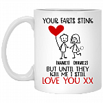 Personalized Your Farts Stink but Until They Kill Me I Still Love to Girlfriend Coffee Mug - Water Bottle, White, 11 oz. White Mug