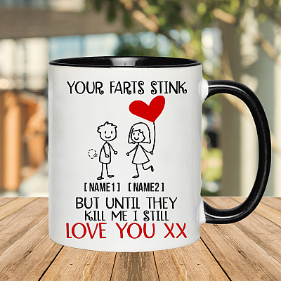 Personalized Your Farts Stink but Until They Kill Me I Still Love to Boyfriend Accent Coffee Mug