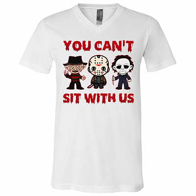 You Can't Sit With Us Horror Movies Halloween Funny T-Shirt - V-Neck - Michael Myers Jason Vorhees Freddy Shirt, White, V-Neck T-Shirt