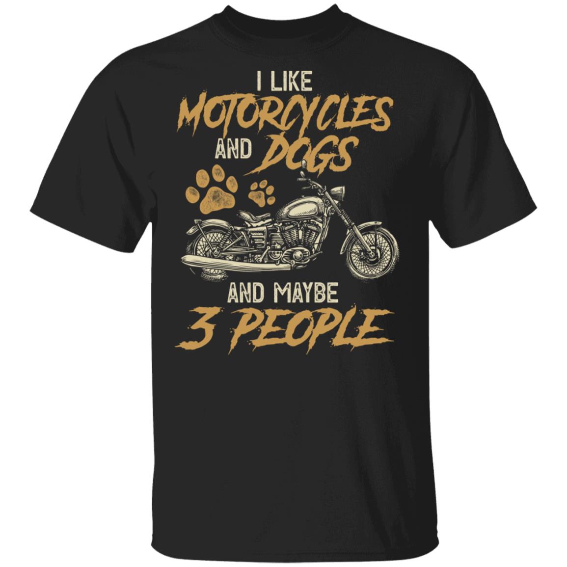 I Like Motorcycles And Dogs And Maybe 3 People Vintage Retro T-Shirt - Funny Biker Shirt, Black, Unisex T-Shirt