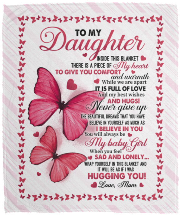 Mom To My Daughter Inside This Blanket There Is A Piece Of My Heart Butterfly Fleece Blanket - Sherpa Blanket, White, Cozy Plush Fleece Blanket - 50x60