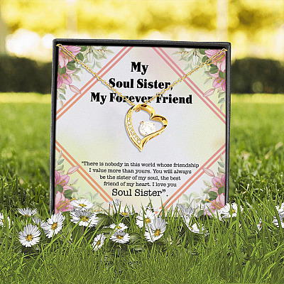 To My Soul Sister Forever Friend There Is Nobody in This World Whose Friendship Gift Forever Love Pendant Necklace