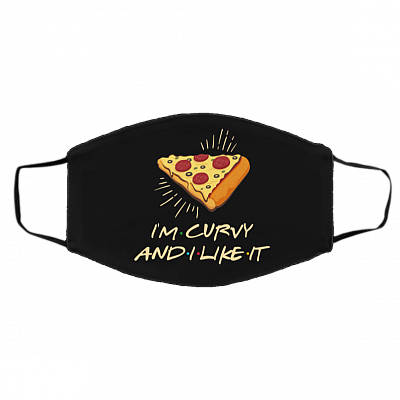I'm Curvy And I Like It Funny Pizza Washable Reusable Custom Printed Cloth Face Mask Cover, Black, Cloth Face Cover – Medium/Large