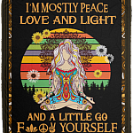I'm Mostly Peace Love and Light and a Little Go Fuck Yourself Yoga Meditation Fleece Woven Sherpa Blanket, White, Cozy Plush Fleece Blanket - 50x60