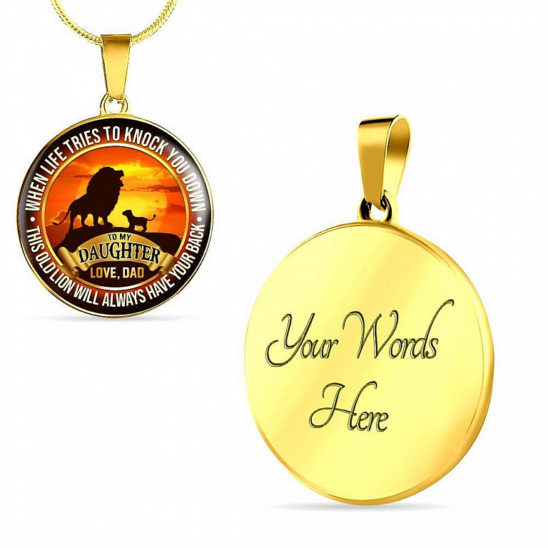 From Dad To My Daughter Lion Necklace - This Old Lion Have Your Back Saying Daughter Circle Pendant Necklace - Circle Luxury Necklace (Gold Plated)