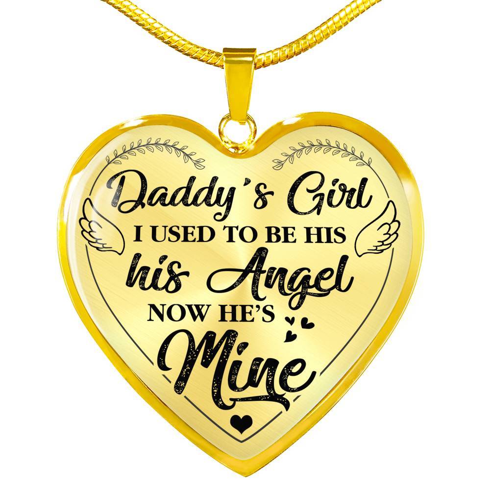 Daddy's Girl I Used to Be His Angel Now He Is Mine Heart Pendant Necklace - Heart Luxury Necklace (Gold Plated)