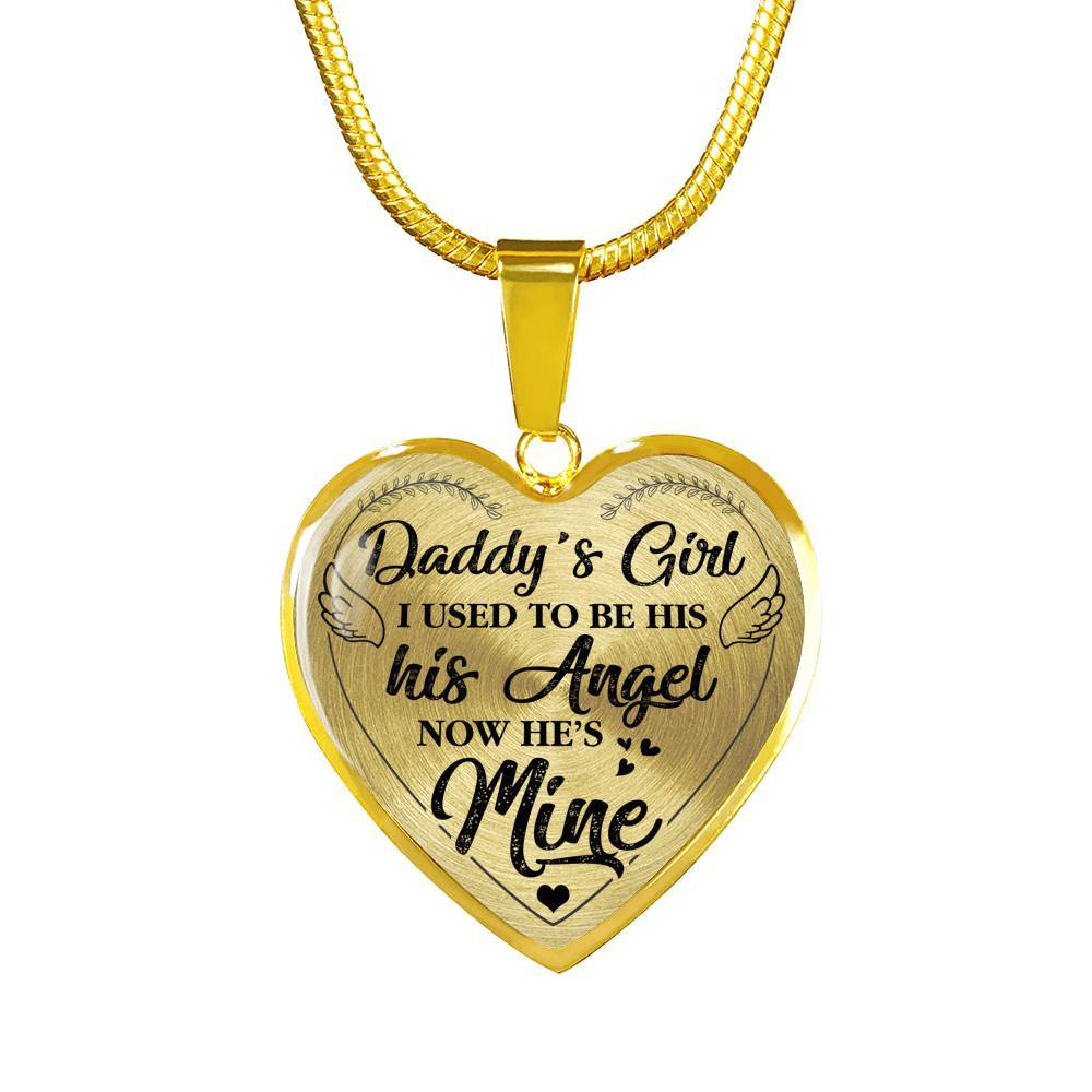 Daddy's Girl I Used to Be His Angel Now He Is Mine Heart Pendant Necklace - Heart Luxury Necklace (Gold Plated)