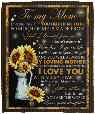 Sunflower To My Mom Everything I Am I Love You With All My Heart Fleece Blanket - Premium Sherpa Blanket, White, Cozy Plush Fleece Blanket - 50x60