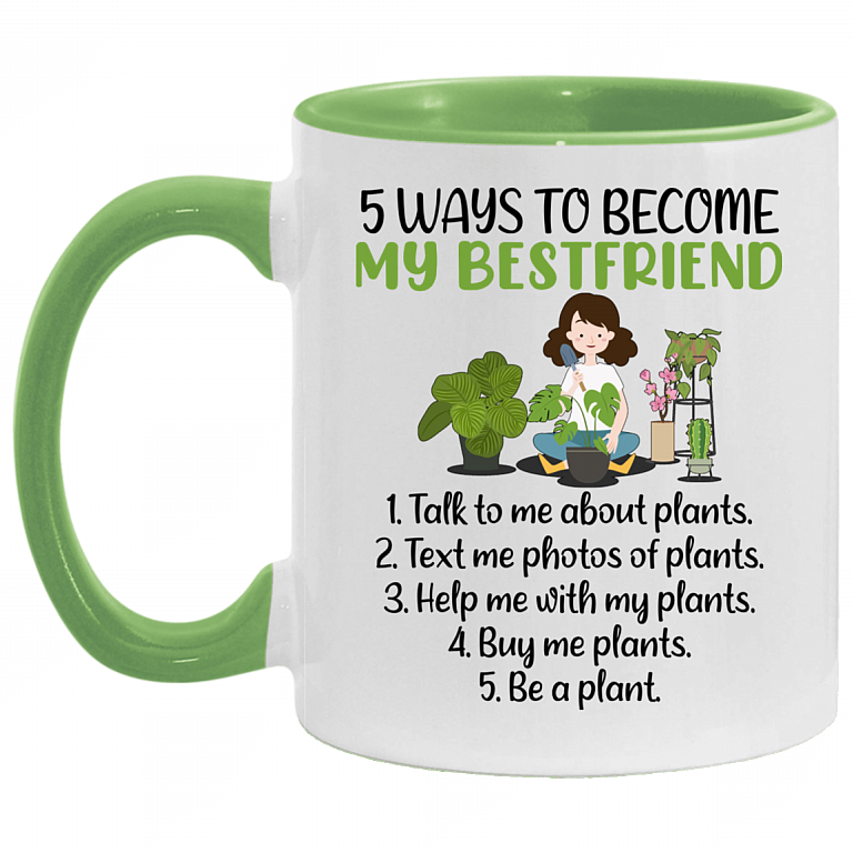 5 Ways To Become My Bestfriend Accent Mug - Funny Plants Mug, White/Light Green, 11 oz. Accent Mug